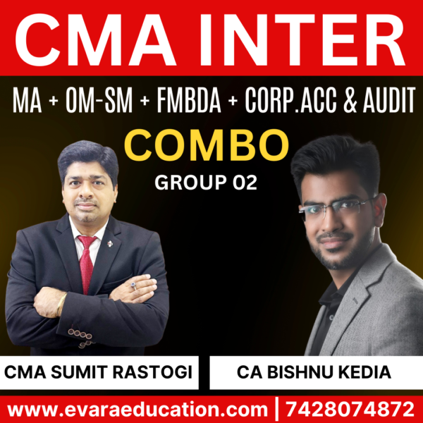 CMA Inter-Combo (New Course)- MA, OM-SM, FMBDA & CORP.ACC & AUDIT by (CMA Sumit Rastogi & CA Bishnu Kedia)