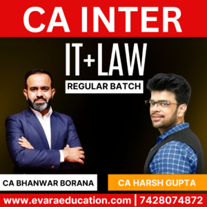 CA Inter-Combo (New Course)- IT & LAW (Regular Batch) for Sep 2025 & Jan/May 2026 Exams by CA BHANWAR BORANA & CA HARSH GUPTA
