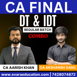 CA / CMA FINAL – Combo (New Course) DT + IDT (Regular Batch) for May/Sep 2026 Exams by CA AARISH KHAN & CA AKSHANSH GARG