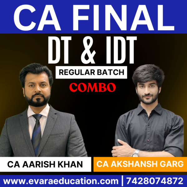 CA / CMA FINAL – Combo (New Course) DT + IDT (Regular Batch) for May/Sep 2026 Exams by CA AARISH KHAN & CA AKSHANSH GARG