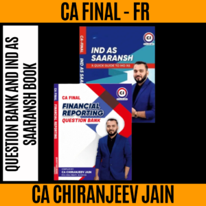 CA Final Combo Financial Reporting Question Bank and IND AS Saaransh Book New Scheme By CA Chiranjeev Jain Applicable for Sept 25 & Onwards Exam