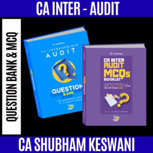 CA Inter Audit Question Bank & MCQ By CA Shubham Keswani For September 2025