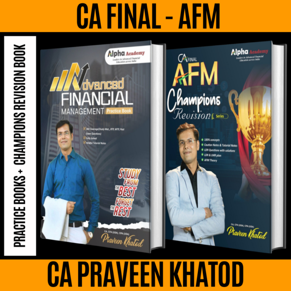 Advanced Financial Management (AFM) Practice Books + AFM Champions Revision Book By CA, CFA(USA), CPA(USA) Praveen Khatod