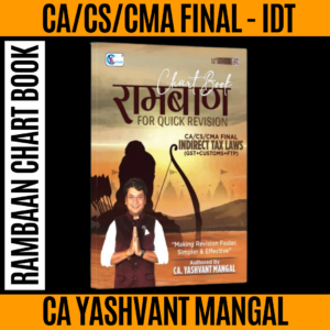CA/CS Final IDT रामबाण Chart Book - (GST + Customs + FTP) - Sept. 25, Jan. 26, May 26 & Onwards