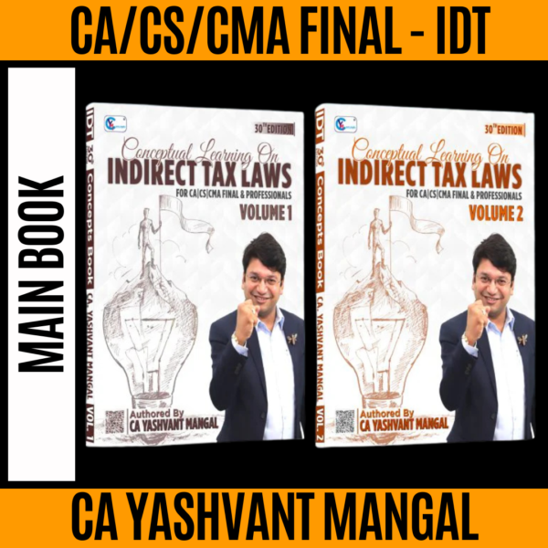 CA/CS Final - IDT - 30th Edition Conceptual Learning On Indirect Tax Laws (Colorful Book) - For Sep. 25, Jan. 26, May 26 & Onwards - (Latest Edition)