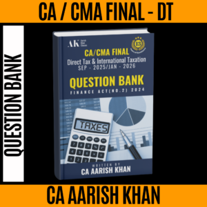 CA/CMA FINAL DT QUESTION BANK – Sep 2025/Jan 2026