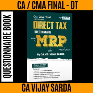 CA/CMA Final Direct Tax - Questionnaire by CA Vijay Sarda For May 25 & Sep. 25