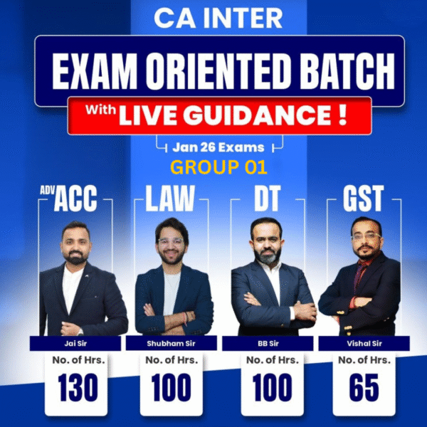 CA Inter – ADV.CC + GST + IT + LAW (Exam-Oriented Batch) for Jan 2026 Exams by CA JAI CHAWLA, CA VISHAL BHATTAD, CA BHANWAR BORANA & CA SHUBHAM SINGHAL