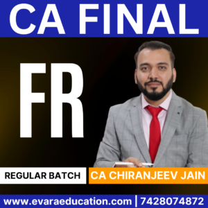 CA Final FR (Regular Batch) For May/Sep 2026 & Onwards By CA Chiranjeev Jain