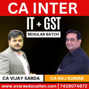 CA Inter-Combo (New Course)- IT & GST (Regular Batch) for Jan/May 2026 Exams by CA Vijay Sarda & CA Raj Kumar