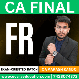 CA FINAL – FR (Exam-Oriented Batch) for Jan 2026 by CA AAKASH KANDOI
