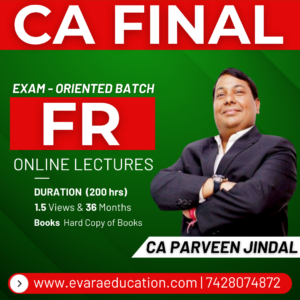 CA FINAL – FR (Exam-Oriented Batch) for May/Sep 2026 & Jan/May/Sep 2027 by CA PARVEEN JINDAL