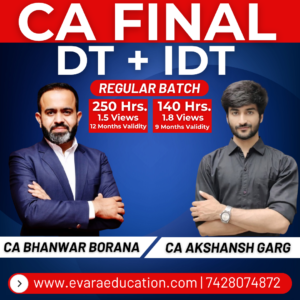 CA FINAL – DT + IDT (Regular Batch) for May/Nov 2026 Exams by CA BHANWAR BORANA & CA AKSHANSH GARG