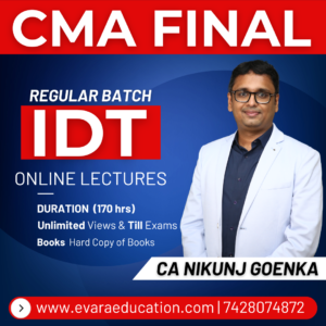 CMA FINAL - IDT (Regular Batch) for Dec 2026 & June 2027 Exams by CA NIKUNJ GOENKA
