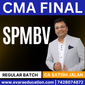 CMA FINAL SPMBV (Regular Batch) for Dec 2025 & June/Dec 2026 Exams (CA Satish Jalan)