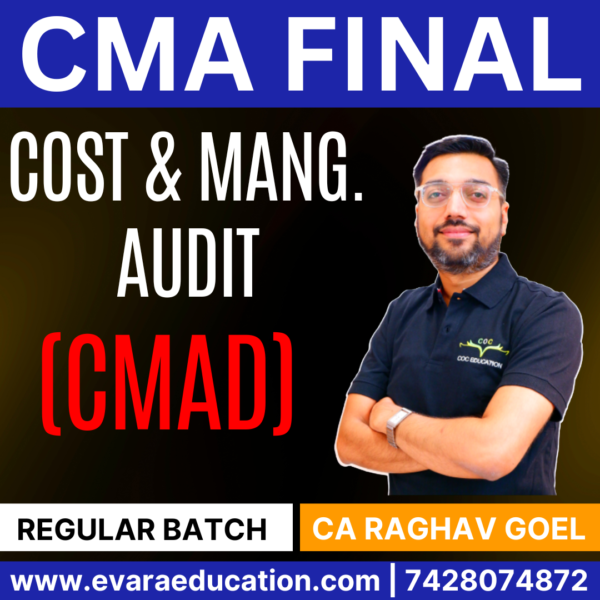 CMA FINAL - Cost and Management Audit (Regular Batch) for Dec 2025 & Jan/Dec 2026 Exams (CA Raghav Goel)
