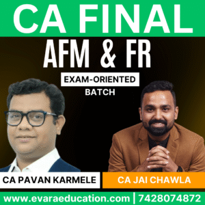 CA FINAL – Combo (New Course) FR + AFM (EXAM ORIENTED BATCH) for Jan/May 2026 Exams by CA PAVAN KARMELE & CA JAI CHAWLA