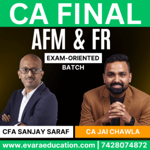 CA FINAL – Combo (New Course) FR + AFM (EXAM ORIENTED BATCH) for Jan/May 2026 Exams by CFA SANJAY SARAF & CA JAI CHAWLA