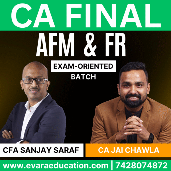 CA FINAL – Combo (New Course) FR + AFM (EXAM ORIENTED BATCH) for Jan/May 2026 Exams by CFA SANJAY SARAF & CA JAI CHAWLA