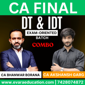 CA FINAL – Combo (New Course) DT + IDT (EXAM ORIENTED BATCH) for May/Sep 2026 Exams by CA BHANWAR BORANA & CA RAJ KUMAR