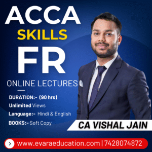 ACCA - Skill Level - Financial Reporting (FR) by CA VISHAL JAIN