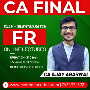 CA FINAL – FR (Exam-Oriented Batch) for May/Sep 2026 by CA AJAY AGARWAL
