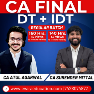 CA FINAL – DT + IDT (Regular Batch) for May/Nov 2026 Exams by CA ATUL AGARWAL & CA SURENDER MITTAL