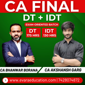 CA FINAL – DT + IDT (Exam Oriented Batch) for Nov 2026 Exams by CA BHANWAR BORANA & CA AKSHANSH GARG