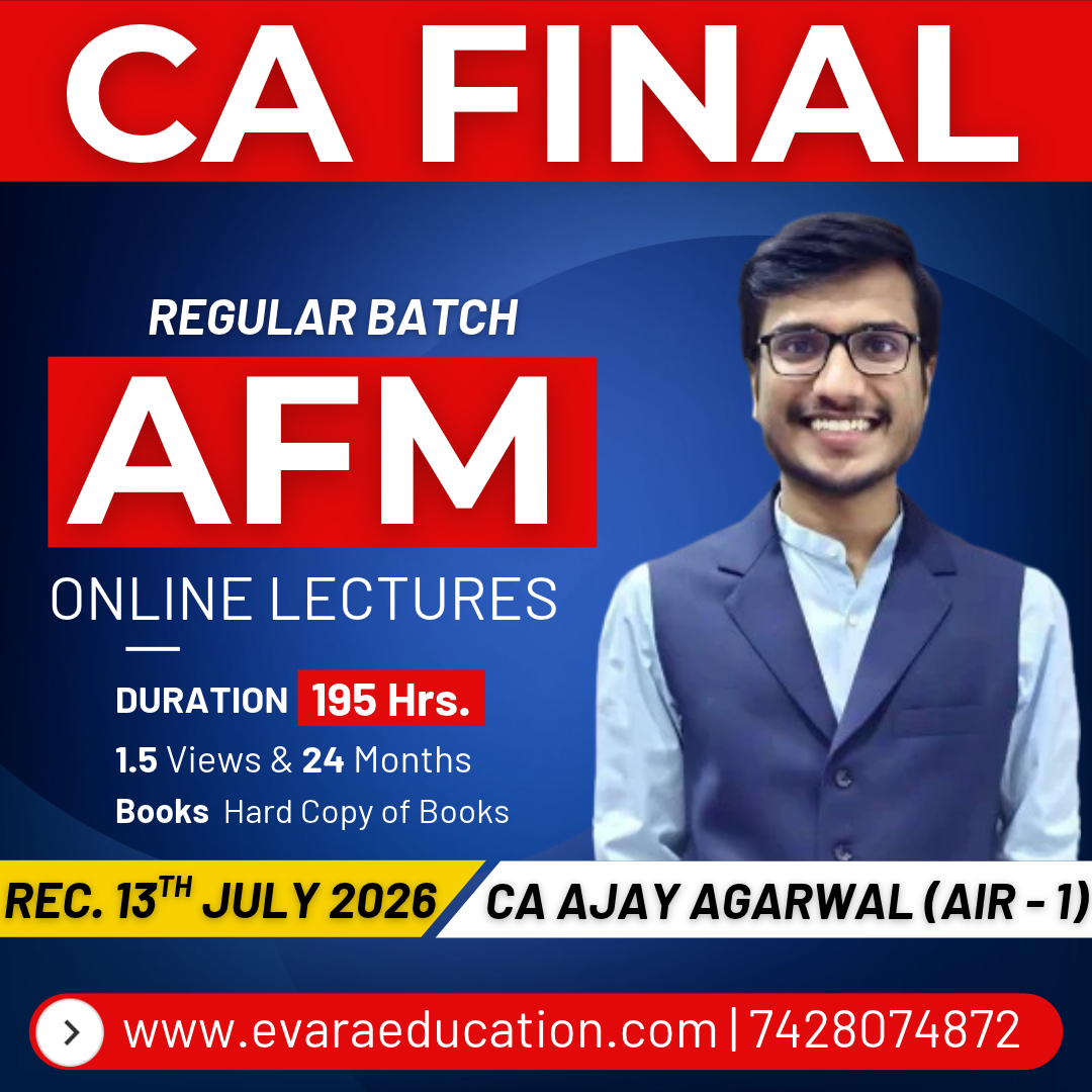 CA FINAL - AFM (Regular Batch) for May/Nov 2027/2028/2029 Exams by CA AJAY AGARWAL