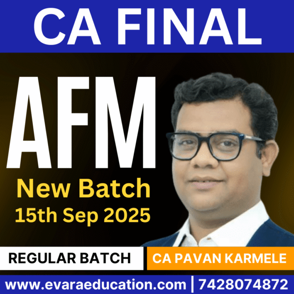 CA FINAL AFM (Regular Batch) for May/Sep 2026 & Jan/May/Sep 2027 & Onwards Exams by CA PAVAN KARMELE