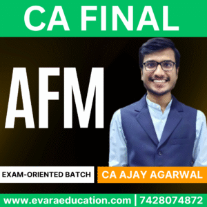 CA FINAL – (Exam-Oriented Batch) AFM for Jan/May/Sep 2026 by (CA Ajay Agarwal)