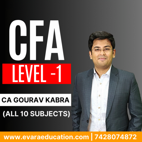 CFA Level 1 Full Course (10 Subjects) by CA GOURAV KHABRA