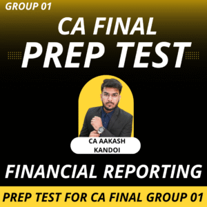 Prep Test for CA FINAL Subject Wise ( Financial Reporting) Jan – 2026 Exams