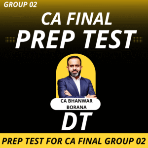 Prep Test for CA FINAL Subject Wise ( DT ) Jan – 2026 Exams