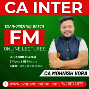CA INTER – FM (Exam-Oriented Batch) for May/Sep 2026 Exams by CA MOHNISH VORA