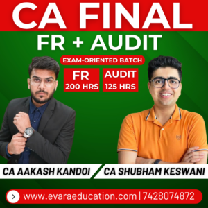CA FINAL – FR + AUDIT (Exam Oriented Batch) for Nov 2026 & May 2027 Exams by CA AAKASH KANDOI & CA SHUBHAM KESWANI