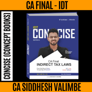 CA Final IDT Concise (Concept Books) for Nov 26 & Onwards by CA Siddhesh Valimbe