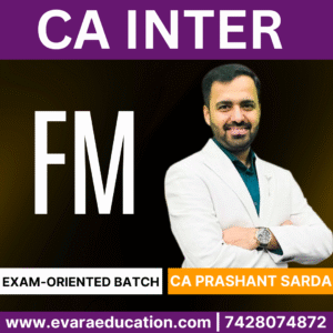 CA INTER – FM (Exam Oriented Batch) for Jan/May 2026 Exams by CA PRASHANT SARDA