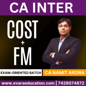 CA INTER – COST & FM (Exam-Oriented Batch) for Jan/May 2026 Exams by CA NAMIT ARORA
