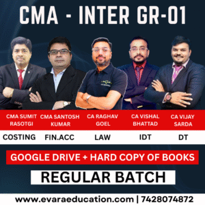 CMA INTER – (COMBO GROUP 01) COST ACC, LAW, FIN ACC & DT & IDT for June/Dec 2026 Exams by (CA Sumit Rastogi, CA Raghav Goel, CMA Santosh Kumar, CA Vijay Sarda & CA Vishal Bhattad)