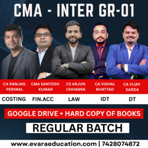 CMA INTER – (COMBO GROUP 01) COST ACC, LAW, FIN ACC & DT & IDT for Dec 2026 & June 2027 Exams by (CA Ranjan Periwal, CA Santosh Kumar, CS Arjun Chhabra, CA Vijay Sarda & CA Vishal Bhattad)