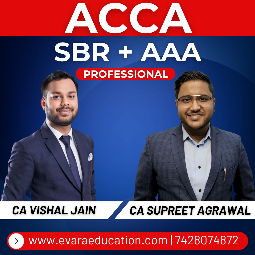ACCA - Professional Level - Strategic Business Reporting (SBR) & Advanced Audit and Assurance (AAA) by CA VISHAL JAIN & CA SUPREET AGARWAL