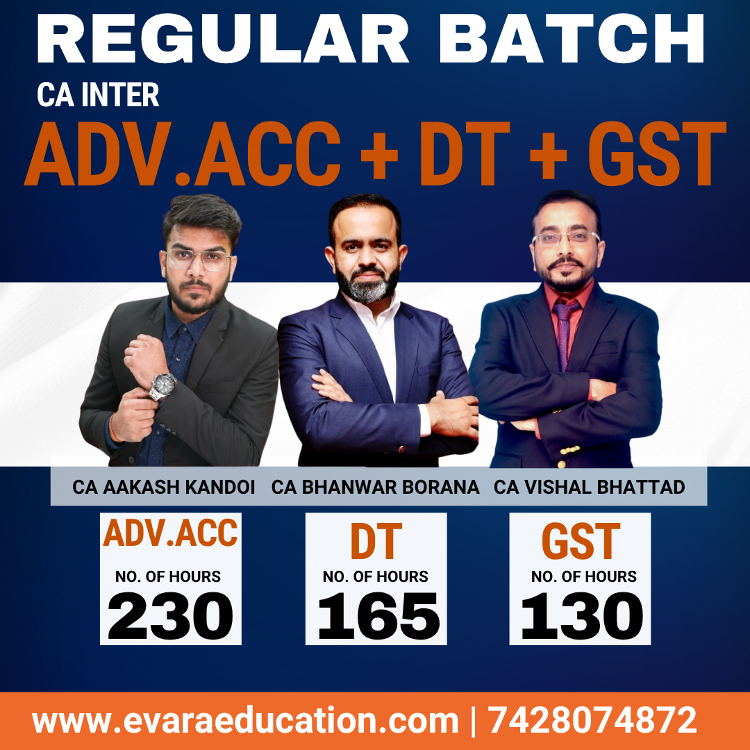 CA INTER - ADV.ACC + DT + GST (Regular Batch) for Jan/May/Sep 2027 Exams by CA AAKASH KANDOI, CA BHANWAR BORANA & CA VISHAL BHATTAD
