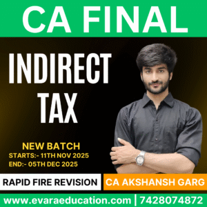 CA FINAL – IDT (RAPID FIRE REVISION BATCH) for Jan 2026 Exams by CA AKSHANSH GARG