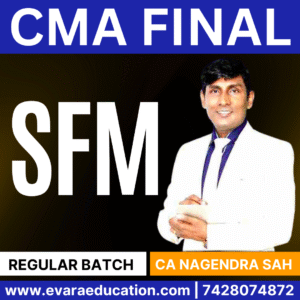 CMA FINAL – SFM (Regular Batch) for June/Dec 2026 Exams by CA NAGENDRA SAH