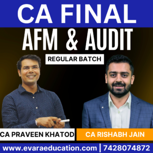 CA FINAL - AFM + AUDIT (Regular Batch) for May/Sep 2026 & Jan/May/Sep 2027 Exams by CA PARVEEN KHATOD & CA RISHABH JAIN