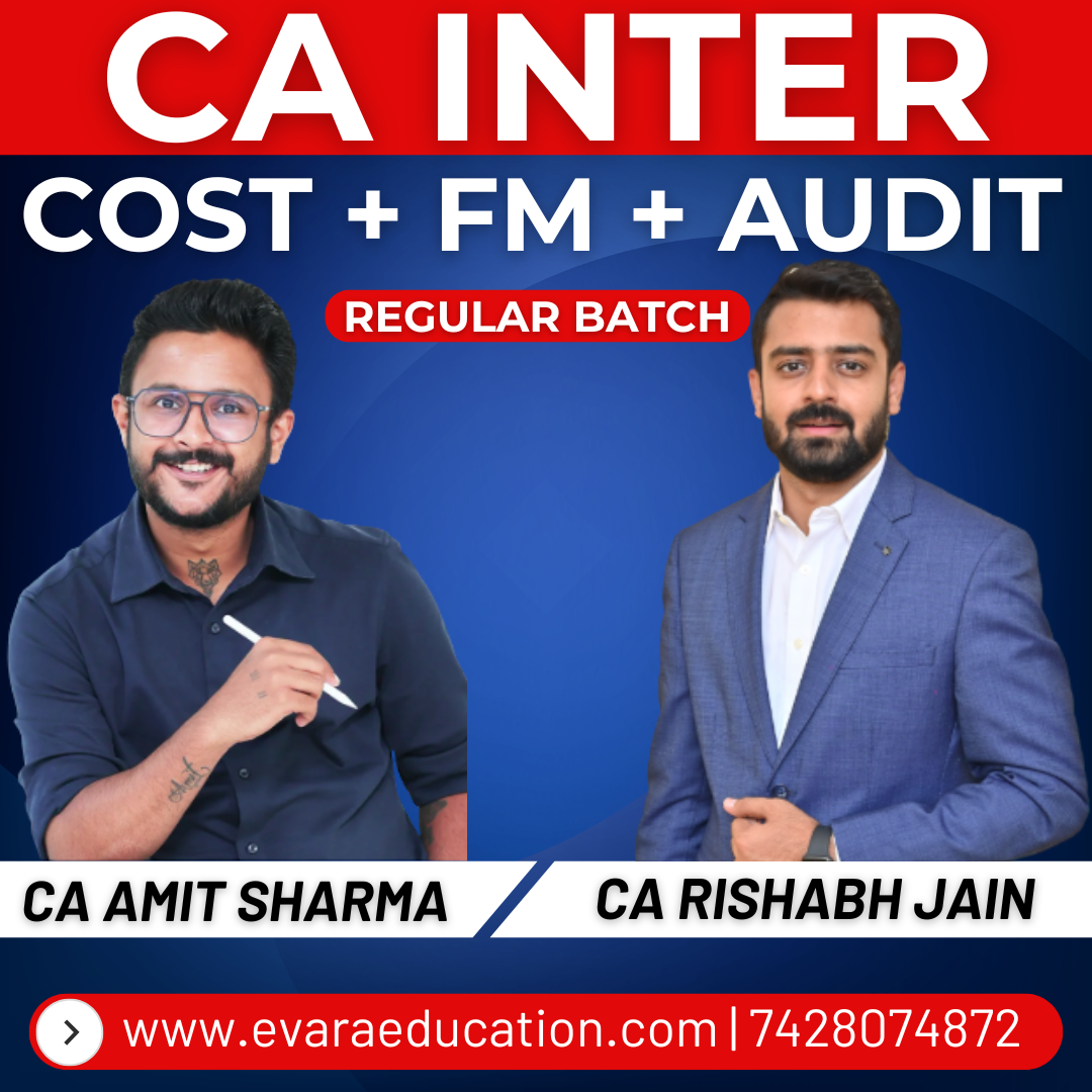 CA INTER - COST + FM + AUDIT (Regular Batch) for Sep 2026 & Jan/May 2027 Exams by CA AMIT SHARMA & CA RISHABH JAIN