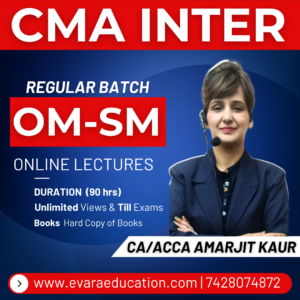 CMA INTER - OM-SM (Regular Batch) for June/Dec 2026 Exams by CA/ACCA AMARJIT KAUR