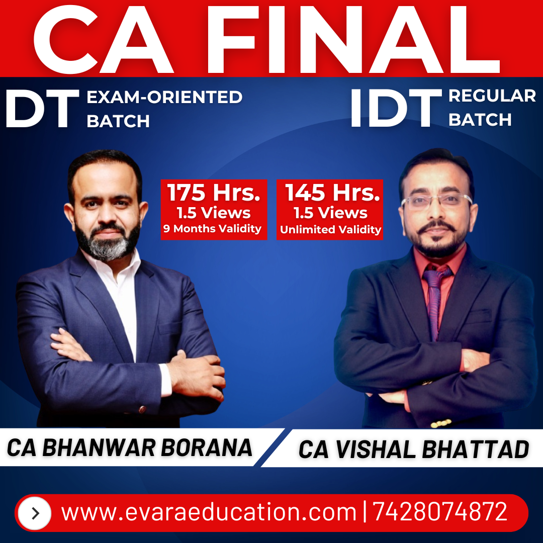 CA FINAL – DT (Exam-Oriented Batch) + IDT (Regular Batch) for May/Sep 2026 & Jan 2027 Exams by CA BHANWAR BORANA & CA VISHAL BHATTAD