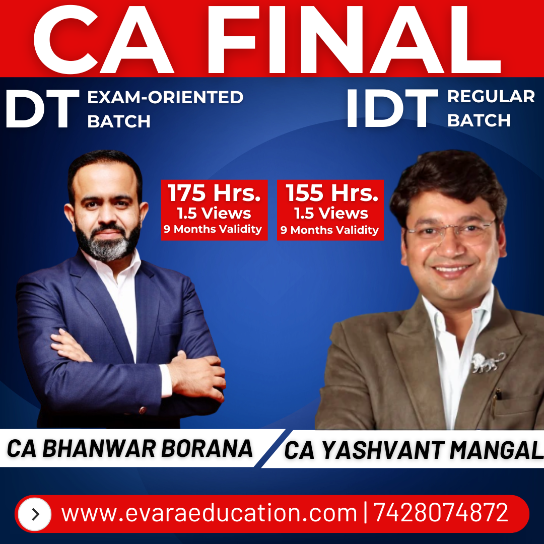 CA FINAL – DT (Exam-Oriented Batch) + IDT (Regular Batch) for May/Sep 2026 & Jan 2027 Exams by CA BHANWAR BORANA & CA YASHVANT MANGAL